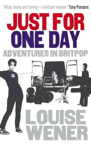 Seller image for Just for One Day : Adventures in Britpop for sale by GreatBookPricesUK