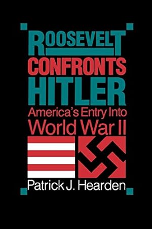 Seller image for Roosevelt Confronts Hitler: America's Entry into World War II for sale by WeBuyBooks