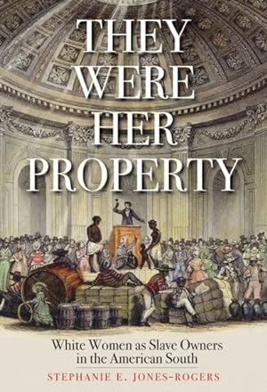 Seller image for They Were Her Property : White Women As Slave Owners in the American South for sale by GreatBookPrices