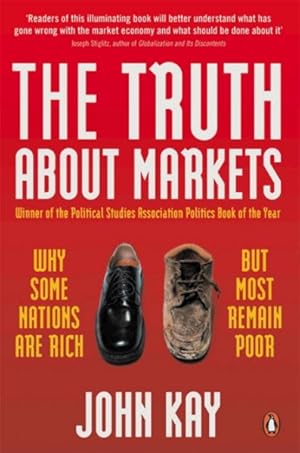 Immagine del venditore per Truth About Markets : Why Some Nations Are Rich but Most Remain Poor venduto da GreatBookPricesUK