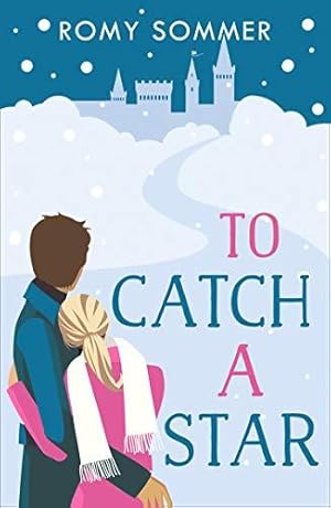 Imagen del vendedor de To Catch a Star: The most heartwarming and feel good royal romantic comedy of the year!: Book 3 (The Royal Romantics) a la venta por WeBuyBooks