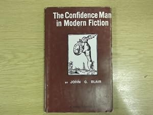 Bild des Verkufers fr The Confidence Man in Modern Fiction: A Rogue's Gallery with Six Portraits zum Verkauf von WeBuyBooks