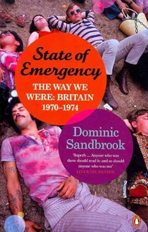 Seller image for State of Emergency : The Way We Were: Britain, 1970-1974 for sale by GreatBookPricesUK