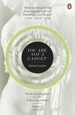 Seller image for You Are Not a Gadget : A Manifesto for sale by GreatBookPricesUK