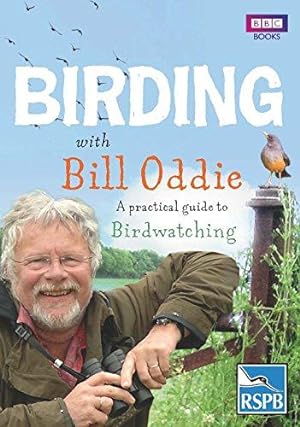 Seller image for Birding With Bill Oddie: A practical guide to birdwatching for sale by WeBuyBooks