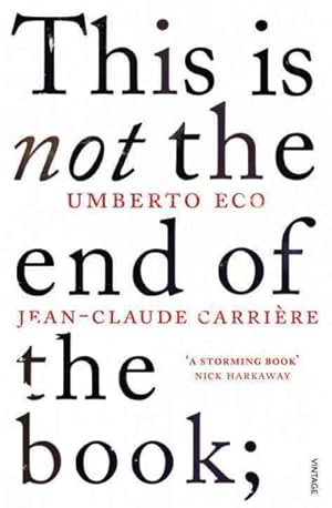 Seller image for This Is Not the End of the Book : A Conversation Curated by Jean-philippe De Tonnac for sale by GreatBookPricesUK