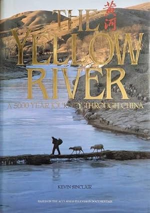 The Yellow River: A 5000 Year Journey Through China