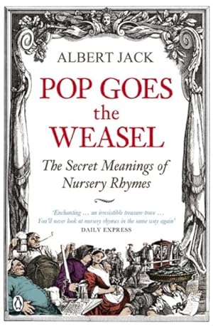 Image du vendeur pour Pop Goes the Weasel : The Secret Meanings of Nursery Rhymes mis en vente par GreatBookPricesUK