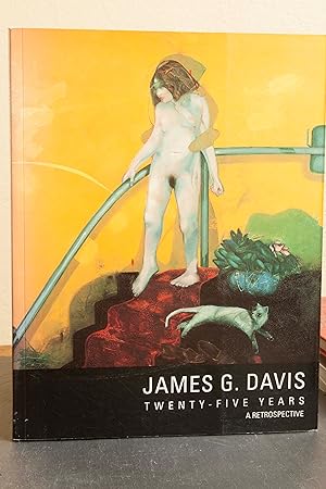 Seller image for James G. Davis: Twenty-Five Years - A Retrospective for sale by Snowden's Books