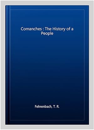 Seller image for Comanches : The History of a People for sale by GreatBookPricesUK
