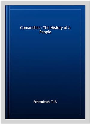 Seller image for Comanches : The History of a People for sale by GreatBookPricesUK