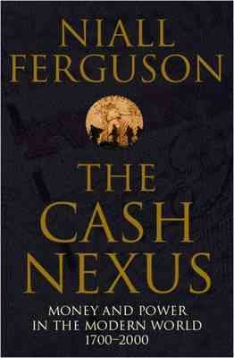 Seller image for Cash Nexus : Money and Politics in Modern History, 1700-2000 for sale by GreatBookPricesUK