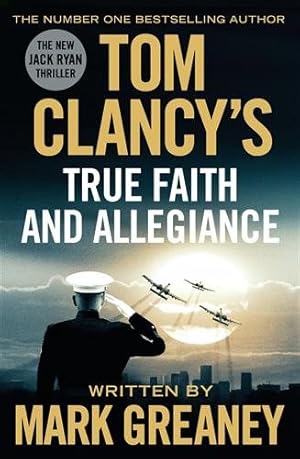 Imagen del vendedor de Tom Clancy's True Faith and Allegiance : Inspiration for the Thrilling Amazon Prime Series Jack Ryan a la venta por GreatBookPricesUK