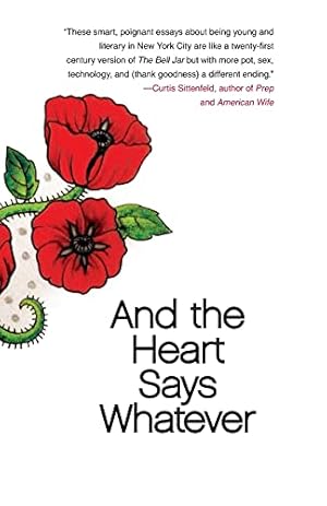 Seller image for And the Heart Says Whatever for sale by Reliant Bookstore
