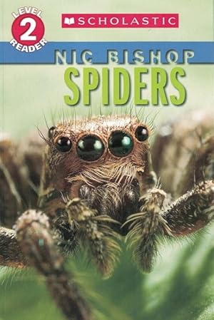 Seller image for Spiders (Nic Bishop: Scholastic Reader, Level 2) for sale by Reliant Bookstore