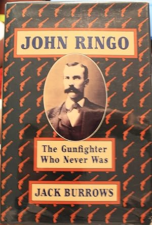 Bild des Verkufers fr John Ringo The Gunfighter Who Never Was zum Verkauf von Old West Books  (ABAA)