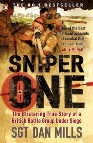 Seller image for Sniper One : The Blistering True Story of a British Battle Group Under Siege for sale by GreatBookPrices