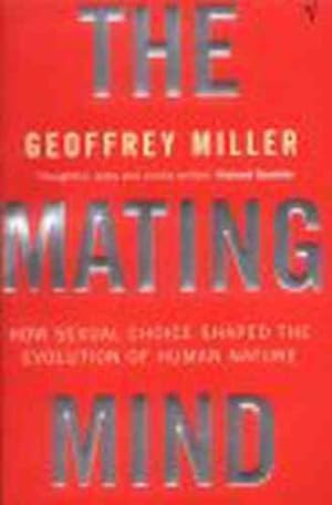 Imagen del vendedor de Mating Mind : How Sexual Choice Shaped the Evolution of Human Nature a la venta por GreatBookPricesUK