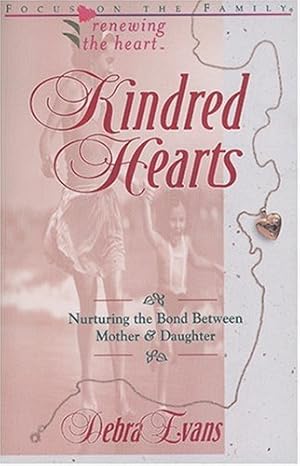 Seller image for Kindred Hearts: Nurturing the Bond Between Mother & Daughter for sale by Reliant Bookstore