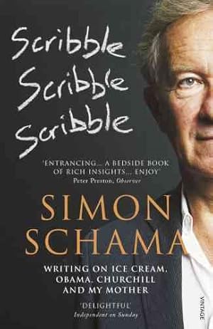 Imagen del vendedor de Scribble, Scribble, Scribble : Writing on Ice Cream, Obama, Churchill and My Mother a la venta por GreatBookPricesUK