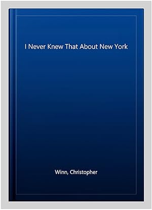 Imagen del vendedor de I Never Knew That About New York a la venta por GreatBookPricesUK