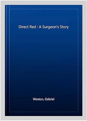 Imagen del vendedor de Direct Red : A Surgeon's Story a la venta por GreatBookPricesUK