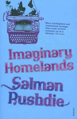 Imagen del vendedor de Imaginary Homelands : Essays and Criticism 1981-1991 a la venta por GreatBookPricesUK