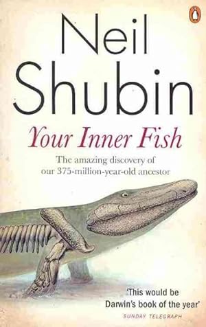 Image du vendeur pour Your Inner Fish : The Amazing Discovery of Our 375-million-year-old Ancestor mis en vente par GreatBookPricesUK