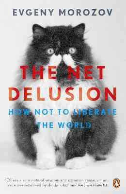 Immagine del venditore per Net Delusion : How Not to Liberate the World venduto da GreatBookPricesUK