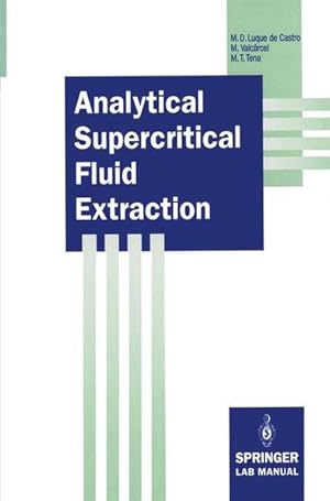 Imagen del vendedor de Analytical supercritical fluid extraction. Springer lab manual. a la venta por Antiquariat Thomas Haker GmbH & Co. KG