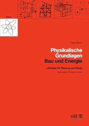 Imagen del vendedor de Physikalische Grundlagen. Bau und Energie. Band 1. Leitfaden fr Planung und Praxis. a la venta por Antiquariat Thomas Haker GmbH & Co. KG