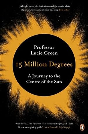 Imagen del vendedor de 15 Million Degrees : A Journey to the Centre of the Sun a la venta por GreatBookPricesUK