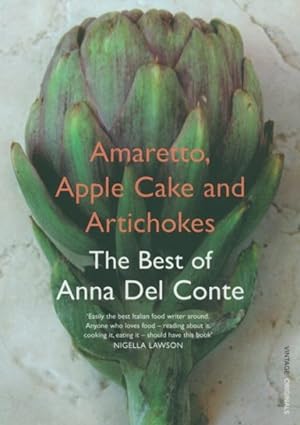 Seller image for Amaretto, Apple Cake and Artichokes : The Best of Anna Del Conte for sale by GreatBookPricesUK