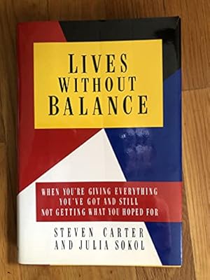 Image du vendeur pour Lives Without Balance: When You're Giving Everything You'Ve Got and Still Not Getting What You Hoped for mis en vente par WeBuyBooks