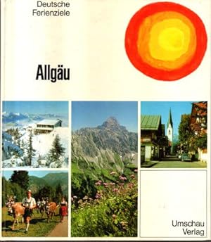 Deutsche Ferienziele: Allgäu. Text/Bildband.