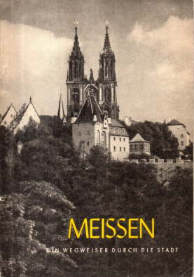 Bild des Verkufers fr Meissen; Ein Wegweiser durch die tausendjhrige Stadt. zum Verkauf von Leonardu