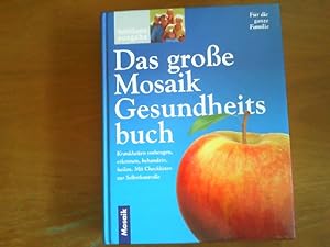 Imagen del vendedor de Das groe Mosaik-Gesundheitsbuch. Krankheiten vorbeugen, erkennen, behandeln, heilen. Mit Checklisten zur Selbstkontrolle. Aus dem Englischen von Volkward E. Strau und Petra Sporbeck-Hrning. a la venta por Buch-Galerie Silvia Umla