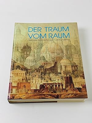 Der Traum vom Raum. Gemalte Architektur aus 7 Jahrhunderten. Eine Ausstellung der Albrecht-Dürer-...