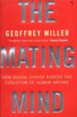 Immagine del venditore per Mating Mind : How Sexual Choice Shaped the Evolution of Human Nature venduto da GreatBookPricesUK