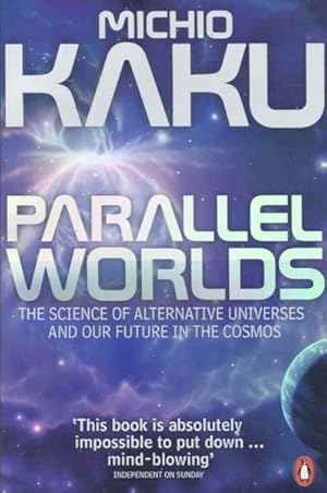 Seller image for Parallel Worlds : The Science of Alternative Universes and Our Future in the Cosmos for sale by GreatBookPrices