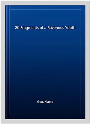 Seller image for 20 Fragments of a Ravenous Youth for sale by GreatBookPricesUK