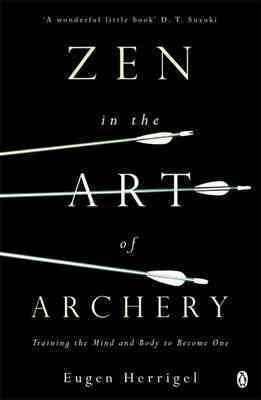 Immagine del venditore per Zen in the Art of Archery : Training the Mind and Body to Become One venduto da GreatBookPricesUK
