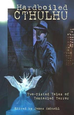 Seller image for Hardboiled Cthulhu: Two-Fisted Tales of Tentacled Terror for sale by WeBuyBooks