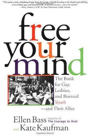 Seller image for Free Your Mind: The Book for Gay, Lesbian and Bisexual Youth, and Their Allies for sale by WeBuyBooks