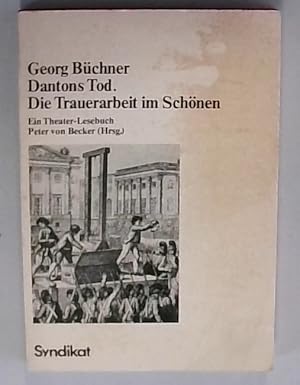 Georg Büchner. Dantons Tod. Die Trauerarbeit im Schönen.