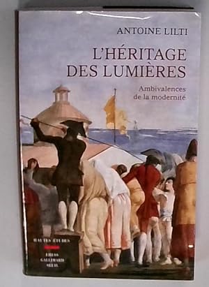 L'Héritage des Lumières: Ambivalences de la modernité