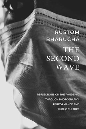 Seller image for Second Wave : Reflections on the Pandemic Through Photography, Performance and Public Culture for sale by GreatBookPrices