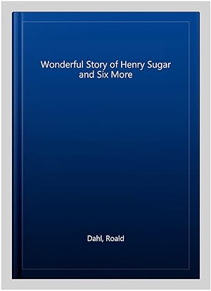 Imagen del vendedor de Wonderful Story of Henry Sugar and Six More a la venta por GreatBookPrices