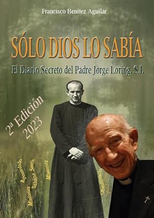 Bild des Verkufers fr Slo Dios lo saba : El diario secreto del Padre Jorge Loring Mir zum Verkauf von AHA-BUCH GmbH