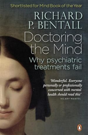 Seller image for Doctoring the Mind : Why Psychiatric Treatments Fail for sale by GreatBookPricesUK